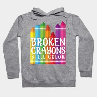 Broken Crayons Still Color Hoodie